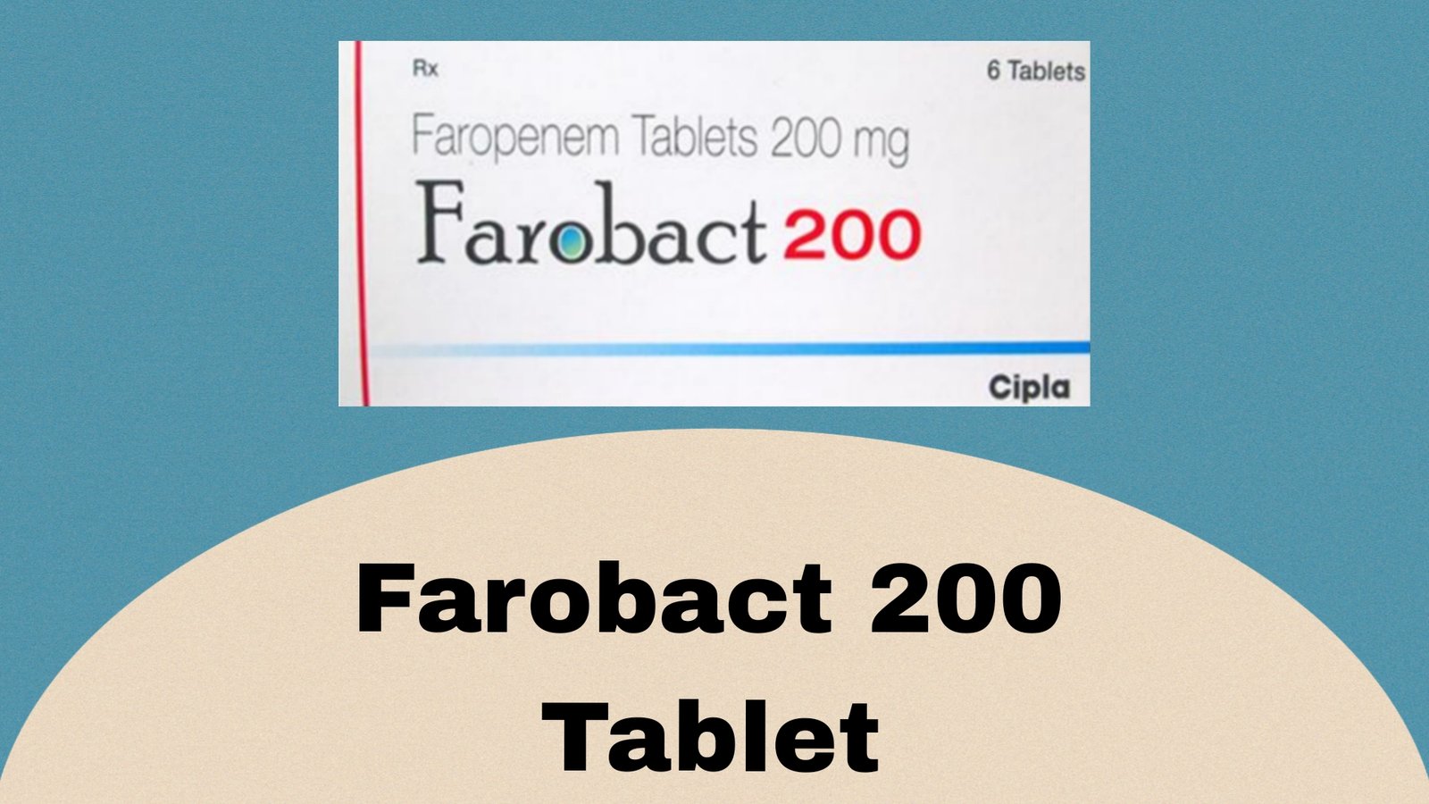 Farobact 200 Tablet in Hindi: उपयोग, दुष्प्रभाव, सावधानियांं
